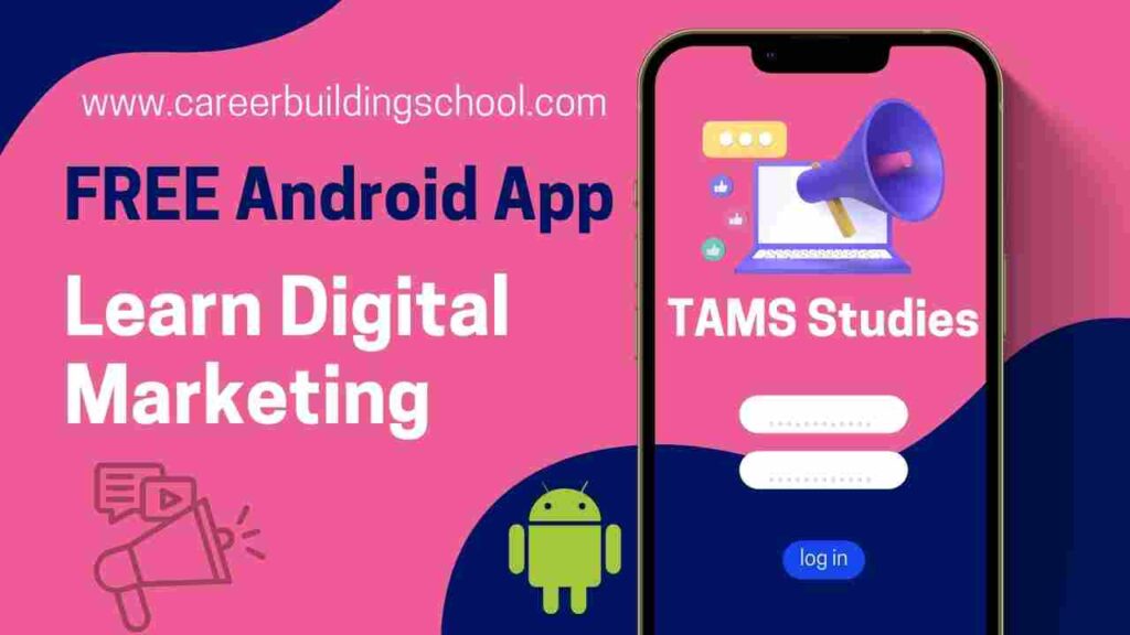 Download TAMS Studies APP Free Android App to learn Digital Marketing