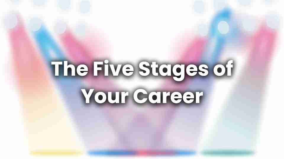 The 5 Stages of Your Career: Navigating the Path to Success Naive Student Freelancer Employee Startup Founder Investor